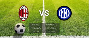 soi kèo AC Milan vs Inter Milan
